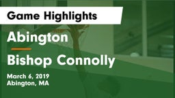 Abington  vs Bishop Connolly Game Highlights - March 6, 2019