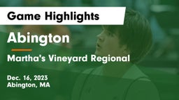 Abington  vs Martha's Vineyard Regional Game Highlights - Dec. 16, 2023