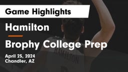 Hamilton  vs Brophy College Prep  Game Highlights - April 25, 2024