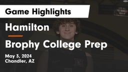 Hamilton  vs Brophy College Prep  Game Highlights - May 3, 2024