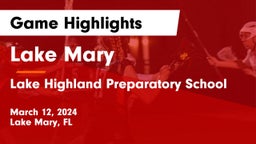 Lake Mary  vs Lake Highland Preparatory School Game Highlights - March 12, 2024