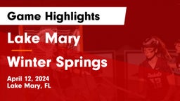 Lake Mary  vs Winter Springs  Game Highlights - April 12, 2024