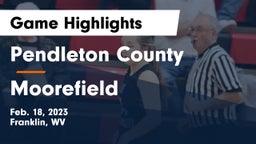 Pendleton County  vs Moorefield  Game Highlights - Feb. 18, 2023