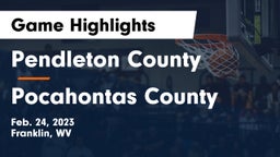 Pendleton County  vs Pocahontas County  Game Highlights - Feb. 24, 2023