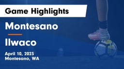 Montesano  vs Ilwaco  Game Highlights - April 10, 2023