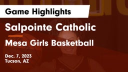 Salpointe Catholic  vs Mesa Girls Basketball Game Highlights - Dec. 7, 2023