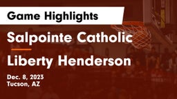 Salpointe Catholic  vs Liberty  Henderson Game Highlights - Dec. 8, 2023