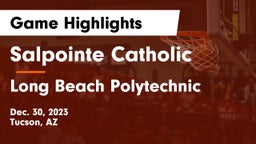 Salpointe Catholic  vs Long Beach Polytechnic Game Highlights - Dec. 30, 2023