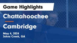 Chattahoochee  vs Cambridge  Game Highlights - May 4, 2024