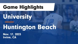 University  vs Huntington Beach  Game Highlights - Nov. 17, 2023