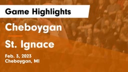 Cheboygan  vs St. Ignace  Game Highlights - Feb. 3, 2023