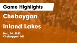 Cheboygan  vs Inland Lakes  Game Highlights - Dec. 26, 2023