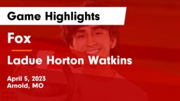 Fox  vs Ladue Horton Watkins  Game Highlights - April 5, 2023