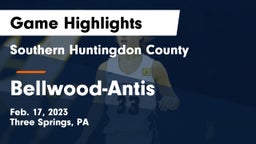 Southern Huntingdon County  vs Bellwood-Antis  Game Highlights - Feb. 17, 2023