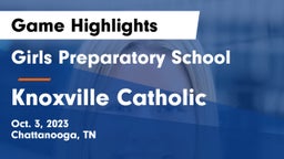 Girls Preparatory School vs Knoxville Catholic  Game Highlights - Oct. 3, 2023