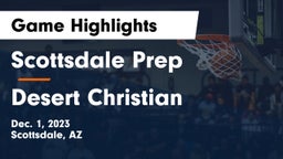 Scottsdale Prep  vs Desert Christian Game Highlights - Dec. 1, 2023