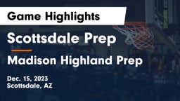 Scottsdale Prep  vs Madison Highland Prep Game Highlights - Dec. 15, 2023
