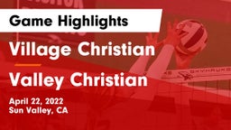 Village Christian  vs Valley Christian Game Highlights - April 22, 2022