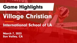 Village Christian  vs International School of LA Game Highlights - March 7, 2023