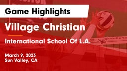 Village Christian  vs International School Of L.A. Game Highlights - March 9, 2023