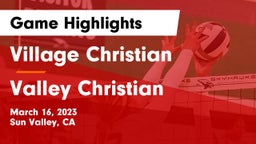 Village Christian  vs Valley Christian  Game Highlights - March 16, 2023