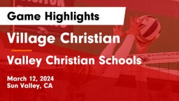 Village Christian  vs Valley Christian Schools Game Highlights - March 12, 2024