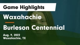 Waxahachie  vs Burleson Centennial  Game Highlights - Aug. 9, 2022