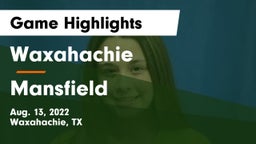 Waxahachie  vs Mansfield Game Highlights - Aug. 13, 2022