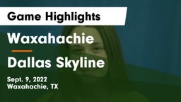 Waxahachie  vs Dallas Skyline  Game Highlights - Sept. 9, 2022