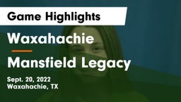 Waxahachie  vs Mansfield Legacy  Game Highlights - Sept. 20, 2022