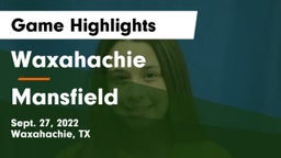 Waxahachie  vs Mansfield  Game Highlights - Sept. 27, 2022