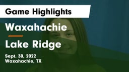 Waxahachie  vs Lake Ridge  Game Highlights - Sept. 30, 2022