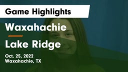 Waxahachie  vs Lake Ridge  Game Highlights - Oct. 25, 2022
