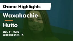 Waxahachie  vs Hutto Game Highlights - Oct. 31, 2022
