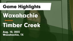Waxahachie  vs Timber Creek  Game Highlights - Aug. 10, 2023
