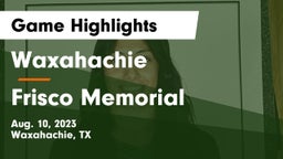 Waxahachie  vs Frisco Memorial  Game Highlights - Aug. 10, 2023