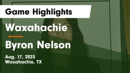 Waxahachie  vs Byron Nelson  Game Highlights - Aug. 17, 2023