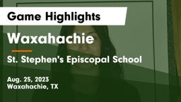 Waxahachie  vs St. Stephen's Episcopal School Game Highlights - Aug. 25, 2023