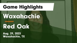 Waxahachie  vs Red Oak  Game Highlights - Aug. 29, 2023