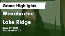 Waxahachie  vs Lake Ridge  Game Highlights - Sept. 29, 2023