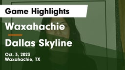 Waxahachie  vs Dallas Skyline Game Highlights - Oct. 3, 2023