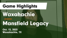 Waxahachie  vs Mansfield Legacy  Game Highlights - Oct. 13, 2023