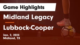 Midland Legacy  vs Lubbock-Cooper  Game Highlights - Jan. 2, 2024