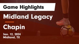 Midland Legacy  vs Chapin  Game Highlights - Jan. 12, 2024