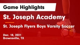 St. Joseph Academy  vs St. Joseph Flyers Boys Varsity Soccer Game Highlights - Dec. 18, 2021