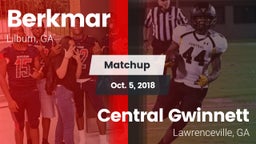 Matchup: Berkmar  vs. Central Gwinnett  2018