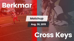 Matchup: Berkmar  vs. Cross Keys 2019