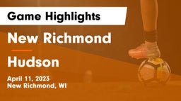 New Richmond  vs Hudson  Game Highlights - April 11, 2023