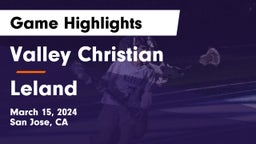 Valley Christian  vs Leland  Game Highlights - March 15, 2024
