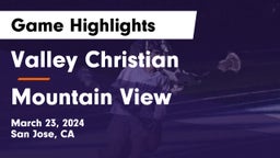 Valley Christian  vs Mountain View  Game Highlights - March 23, 2024